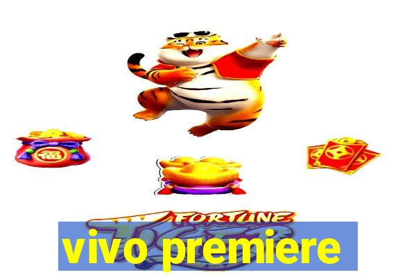 vivo premiere